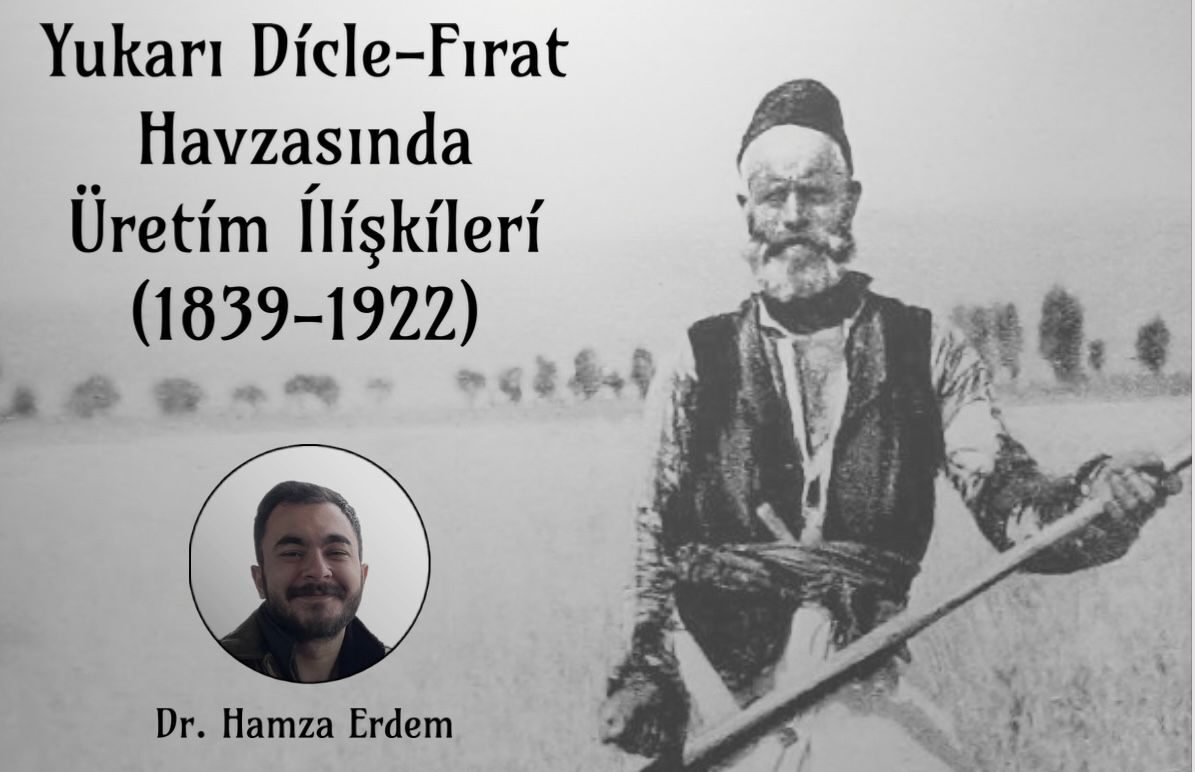 Çarşamba Söyleşileri | “Yukarı Dicle-Fırat Havzasında Üretim İlişkileri” – Dr. Hamza Erdem | 22 Nisan 2026